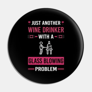 Wine Drinker Glass Blowing Blower Glassblowing Glassblower Glassmith Gaffer Pin