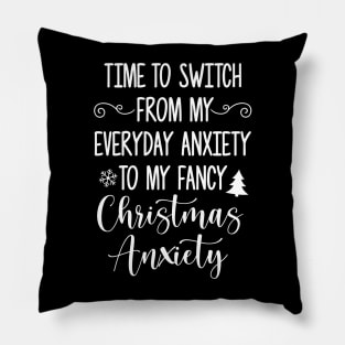 Funny christmas saying, time to switch christmas anxiety Pillow