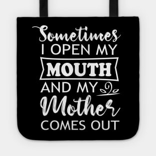 Sometimes When I Open My Mouth My Mother Comes Out Lips T-Shirt Tote