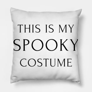 This Is My Spooky Costume. Funny Halloween Design. Pillow