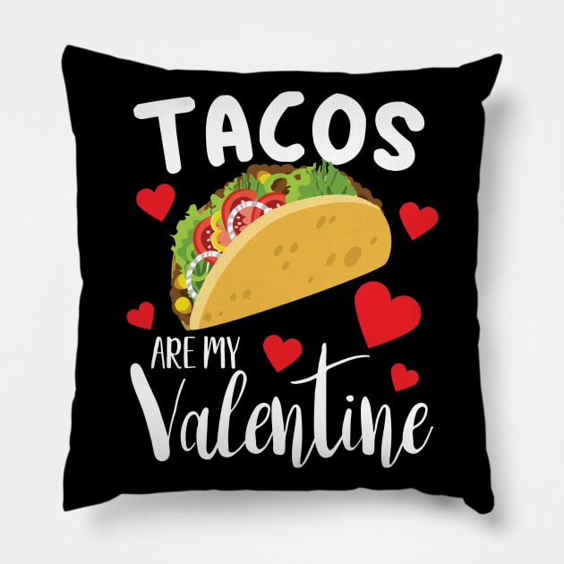 Tacos are my valentine funny taco lover gift Pillow by BadDesignCo