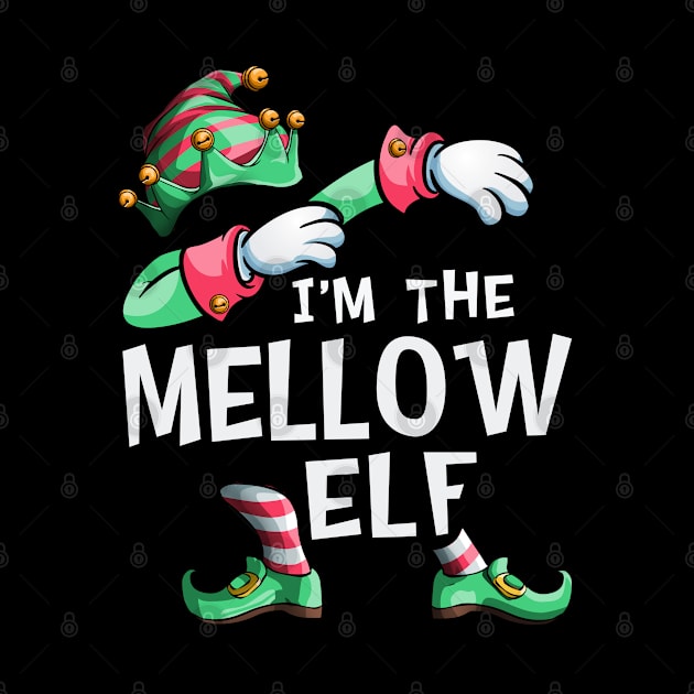 I'm The Mellow Elf Dabbing Christmas Family Matching by Blink_Imprints10