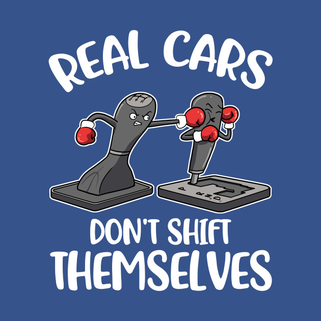 Disover Cars Dont Shift Themselves Funny Mechanic Gift - Cars Dont Shift Themselves - T-Shirt