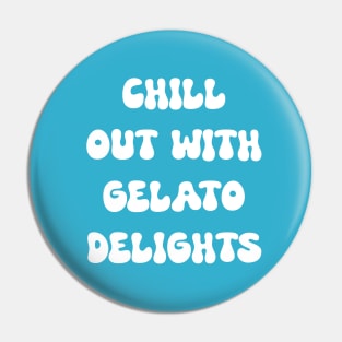 Chill Out with Gelato Delights for gelato lovers Pin