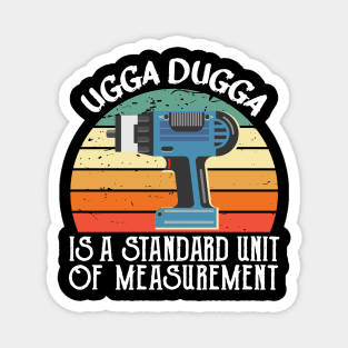 Ugga Dugga is a Standard of Measurement for Impactor Magnet