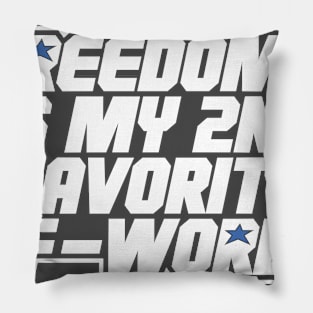 Freedom is My Second Favorite F-Word Pillow
