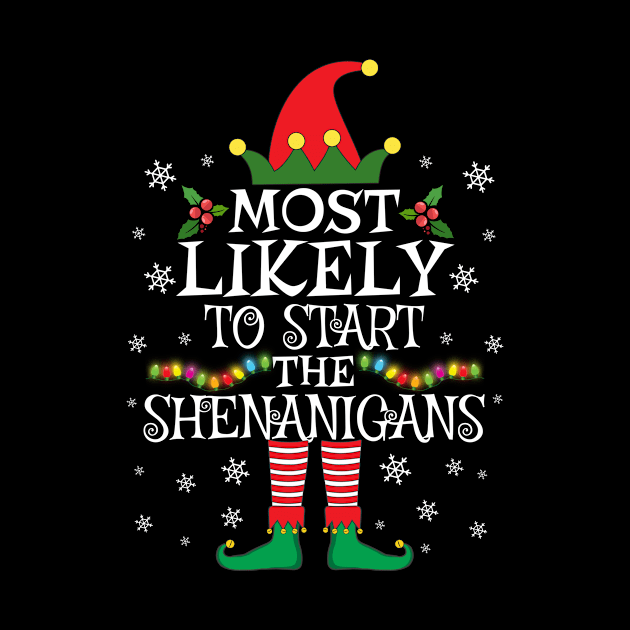 Most Likely To Start The Shenanigans Elf Family Christmas by TheMjProduction