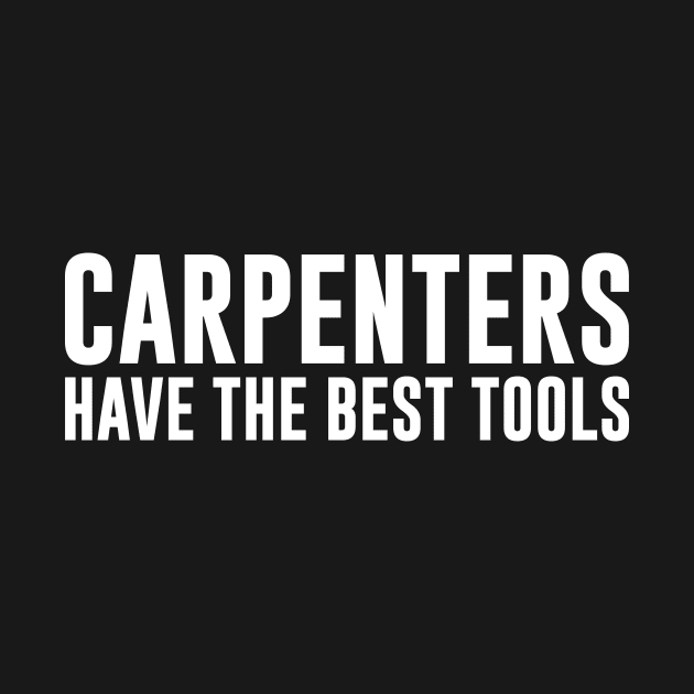 Carpenters have the best tools by sewwani