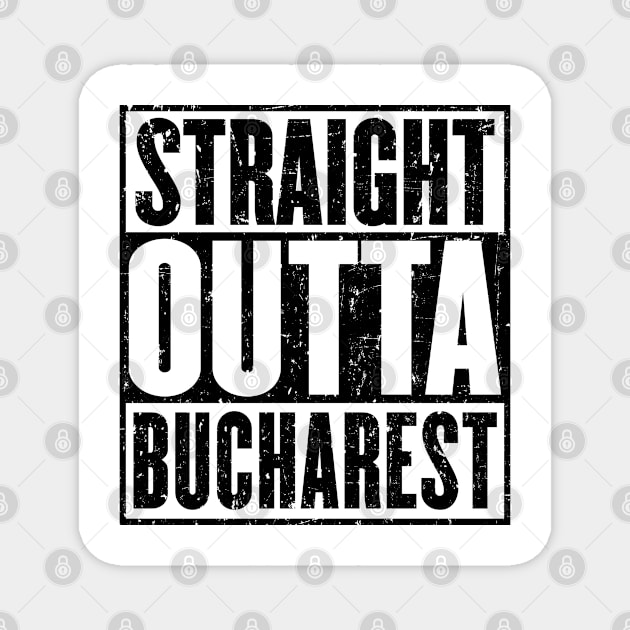 Straight Outta Bucharest Magnet by HeroGifts