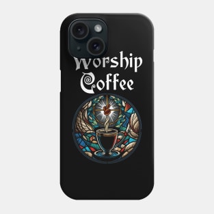 Funny Worship Coffee Gift Funny Coffee Phone Case