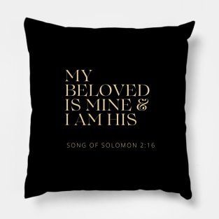 My Beloved is Mine and I am His - Christian Apparel Pillow