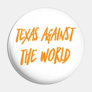 Texas against the world Pin