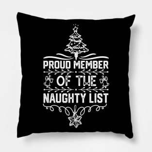 Proud member of the naughty list - christmas funny jokes Pillow