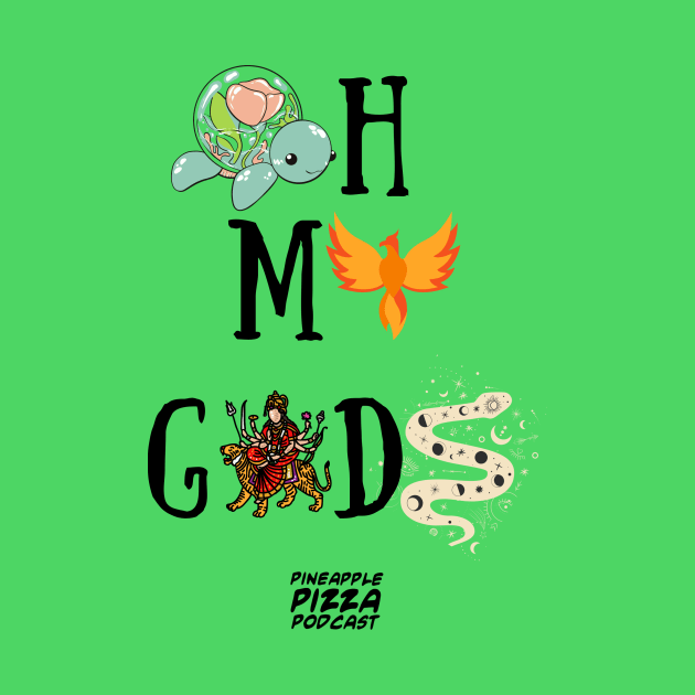 Oh My Gods by Pineapple Pizza Podcast