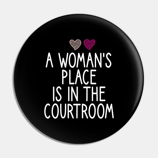 a woman's place is in the courtroom : Lawyer Gift- lawyer life - Law School - Law Student - Law - Graduate School - Bar Exam Gift - Graphic Tee Funny Cute Law Lawyer Attorney heart style Pin by First look