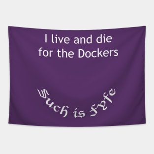 I live and die for the Dockers - Such is Fyfe! Tapestry