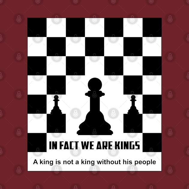 Simple Design "In Fact We Are Kings" by ZUNAIRA