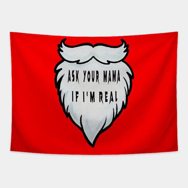 ASK YOUR MOM IF I'M REAL Tapestry by TOPTshirt