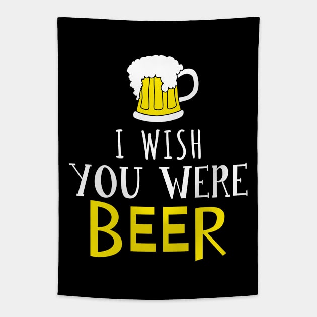 I Wish You Were Beer, Funny St Patrick's Day Tapestry by adik