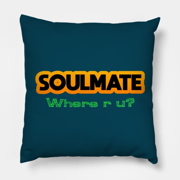 In search of a soul mate Pillow by RiverPhildon