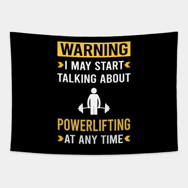 Warning Powerlifting Tapestry by Good Day
