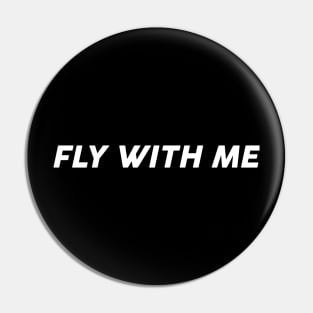 fly with me Pin