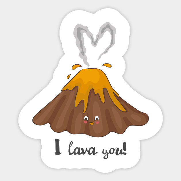 I Lava You Cute Volcano Lava Love Heart Gift Volcano Sticker Teepublic