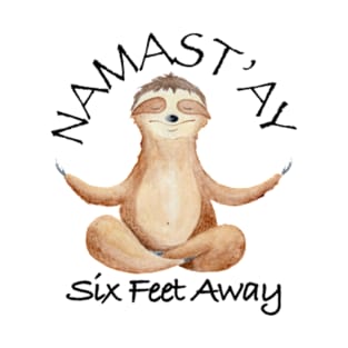 Namast'ay Six Feet Away Zen Sloth T-Shirt