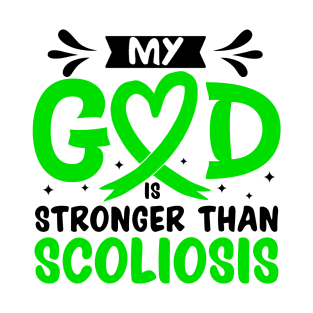 My God Is Stronger Than Scoliosis Scoliosis Awareness T-Shirt