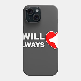 I will always love dogs Phone Case