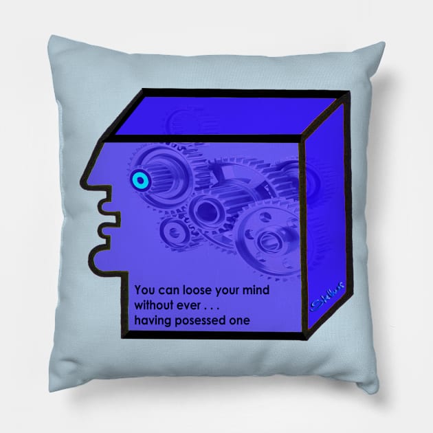 You can loose your mind Pillow by StefanStettner