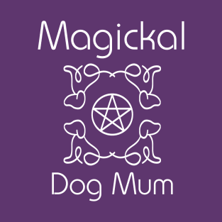 Magickal Dog Mum Pentacle Mother's Day Cheeky Witch® T-Shirt