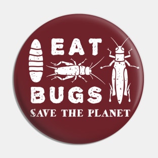 Eat Insects Shirt - Eat Bugs Save The Planet T-Shirt Pin