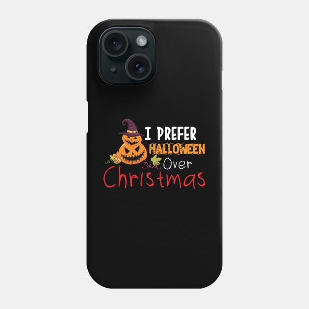 Funny I Prefer Halloween Best Scary X-mas Phone Case by chidadesign