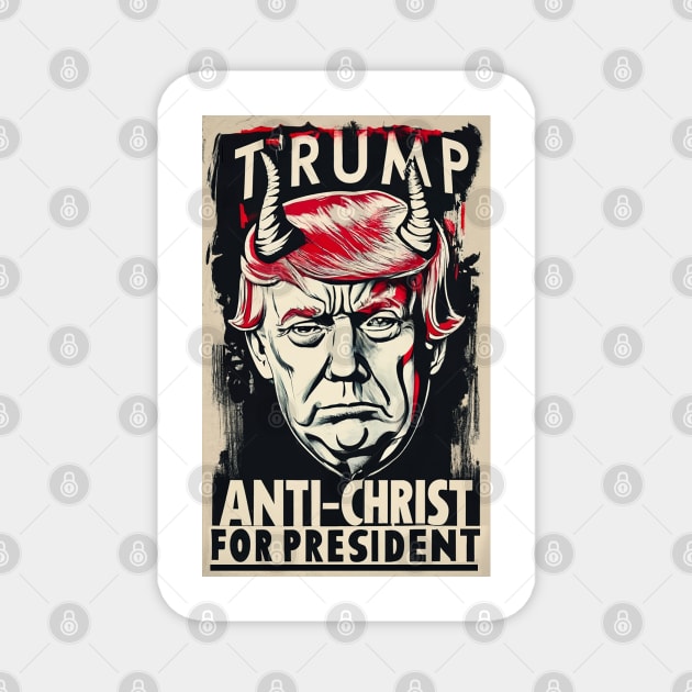 Trump Antichrist for President Magnet by Dysfunctional Tee Shop