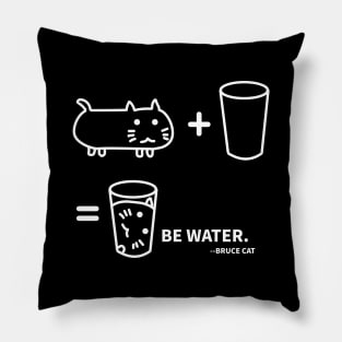 BE WATER - BRUCE CAT Pillow