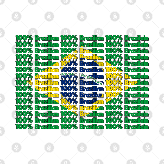 100% Brazilian by MiamiTees305