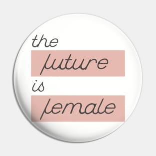 The future is female Pin