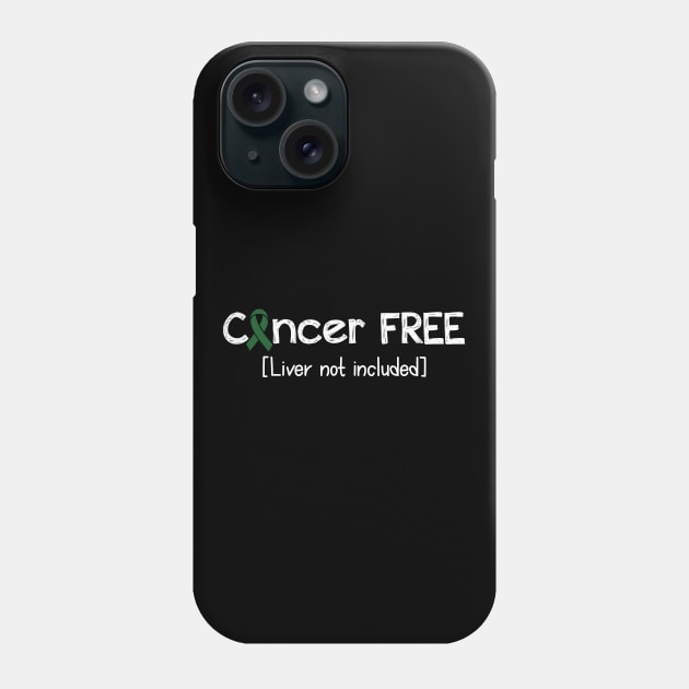 Cancer FREE- Liver Cancer Gifts Liver Cancer Awareness Phone Case by AwarenessClub