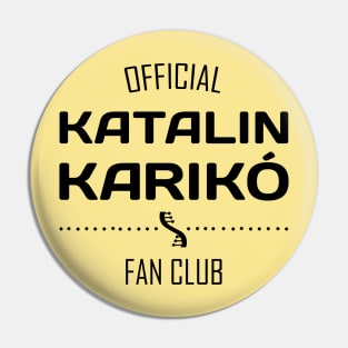 Fan Club: Katalin (Kati) Kariko - women of science (black text) Pin