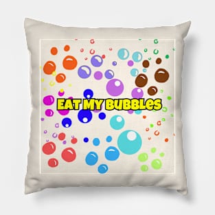 Eat My Bubbles Pillow