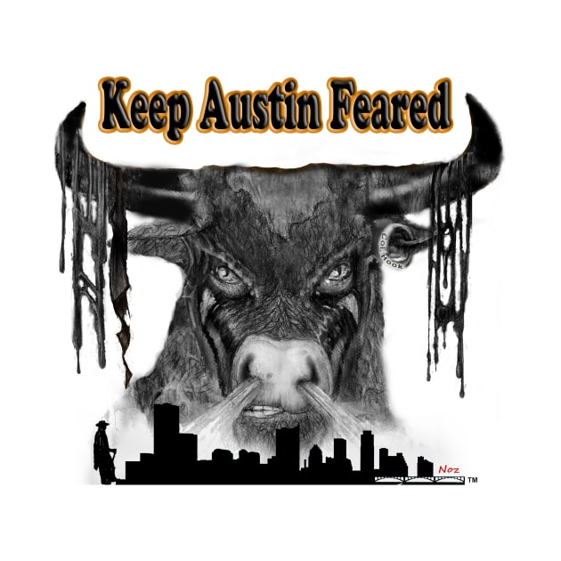 Keep Austin Feared by Tees by Noz