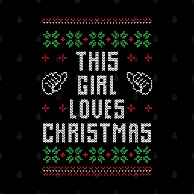 This Girl Loves Christmas Ugly Christmas Sweater Gift by BadDesignCo