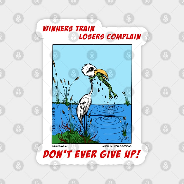 Never Give Up Funny Animal Novelty Gift Magnet by Airbrush World