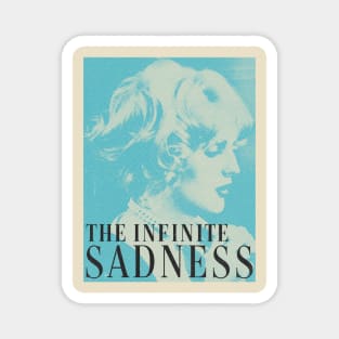 The infinite sadness Magnet