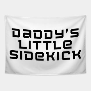 Daddy's Little Sidekick Tapestry