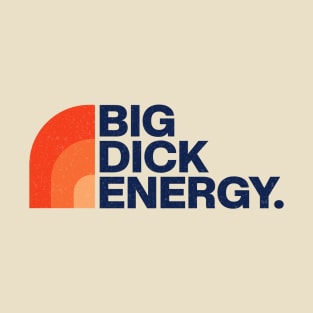 Big Dick Energy Official. Funny T-Shirt