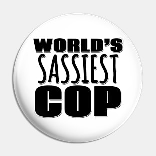 World's Sassiest Cop Pin