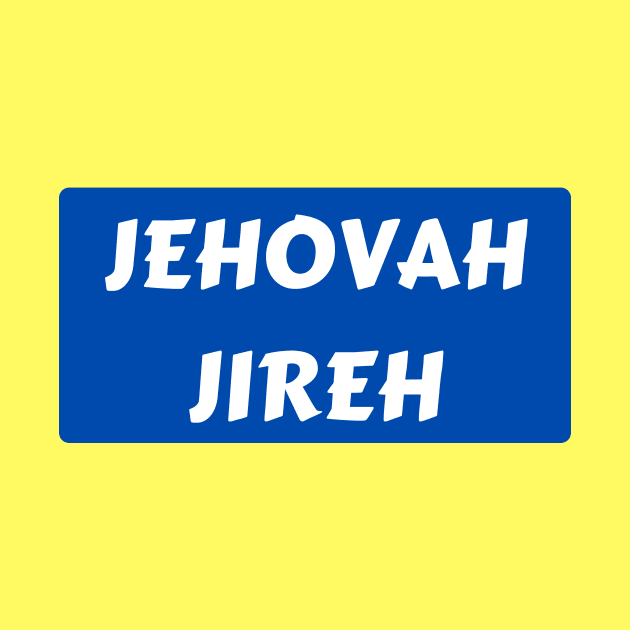 Jehovah Jireh - God Will Provide | Christian Typography by All Things Gospel