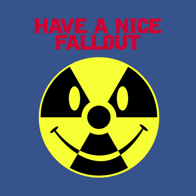 Have a Nice Fallout by TheGraphicGuru